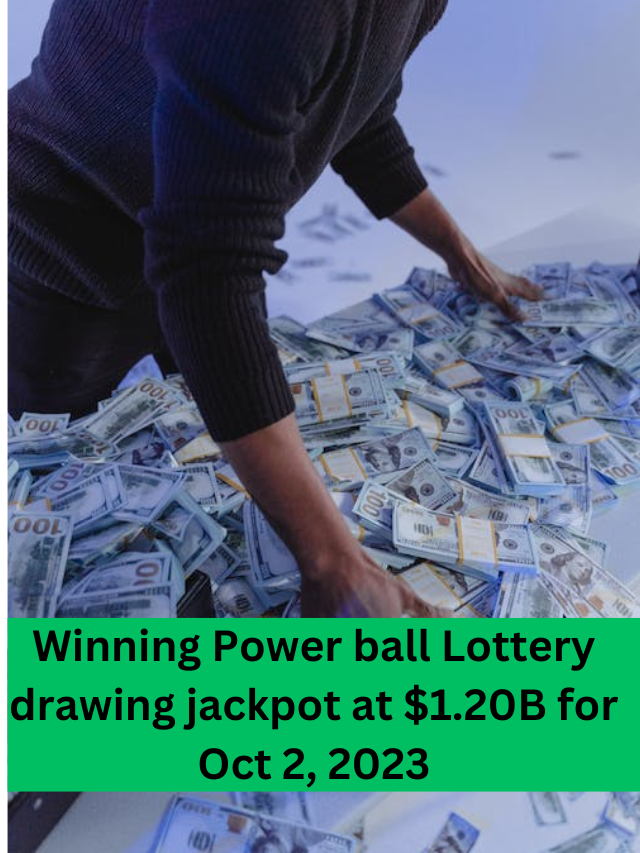 Winning Power ball Lottery drawing jackpot at $1.20B for Oct 2, 2023